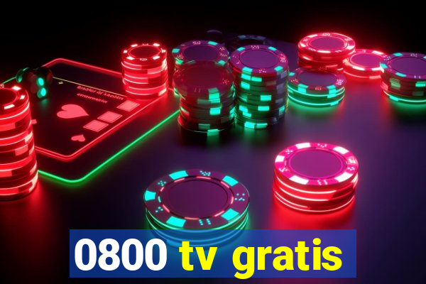 0800 tv gratis